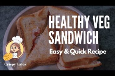 Healthy Veg Sandwich Recipe | Veg Club Sandwich | Veg Mayo Sandwich | Easy and Quick Steps