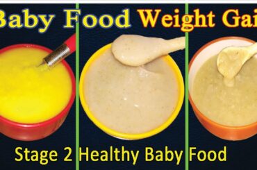 Baby Food Weight Gain Stage 2 Baby Food Healthy breakfast Lunch Dinner Recipe For 7 to 24 Months