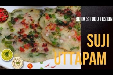 Suji Uttapam | Rava Uttapam | Instant breakfast | Bora's food fusion  | healthy recipes