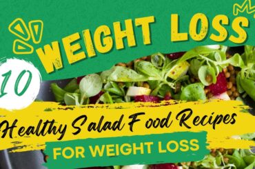 10 Healthy Salad Recipes For Weight Loss