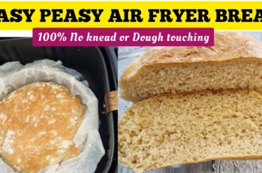 THE EASIEST AIR FRYER  BREAD RECIPE  EVER .100% No Knead & No Dough Touching . AIR FRIED BREAD