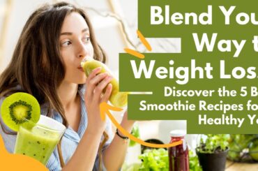 5 Best Smoothie Recipes for Weight Loss