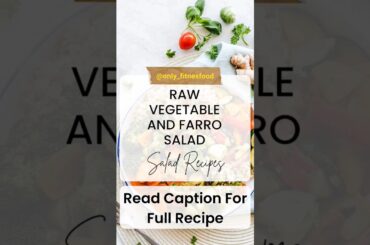 Raw Vegetable and Farro Salad #food #health #healthyfood #fatloss #weightloss #diettips #recipe