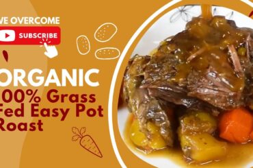 Organic 100% Grass Fed Easy Pot Roast | Healthy Recipes