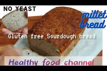 Can you make bread out of millet without yeast, baking soda,powder? Gluten-free sourdough bread
