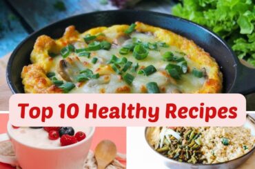 Top 10 Healthy Recipes with Full Ingredient Breakdowns