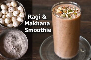 Ragi & Makhana Smoothie | Ragi Breakfast Smoothie | Healthy Breakfast  Smoothie
