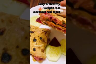 Easy & Healthy weight loss beetroot roti tacos | Morning healthy breakfast ideas | healthy recipes
