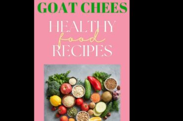 Healthy "Goat Cheese" Recipes #healthy #life