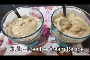 Healthy Ice cream  Recipe - No Sugar, No Milk/ No Cream