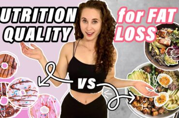 Does NUTRITION QUALITY Matter for WEIGHT LOSS? // Calories in Vs Calories Out is a LIE???