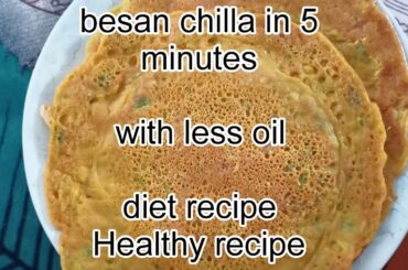 Besan chilla recipe || 5 min recipe || Less oil recipe || Diet recipe || Healthy recipe