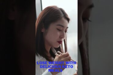 Lose Weight with Delicious Keto Meals #KetoDiet #HealthyEating #shorts