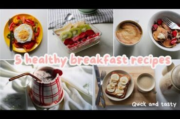 5 healthy + aesthetic breakfast recipes | easy to make | healthy breakfast for a productive day ||