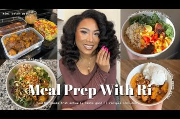 MEAL PREP WITH RI || MINI BATCH PREP || HEALTHY RECIPES THAT ACTUALLY TASTE GOOD || RECIPES INCLUDED