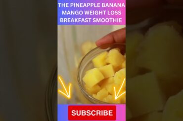THE PINEAPPLE BANANA MANGO WEIGHT LOSS BREAKFAST SMOOTHIE #SHORTS