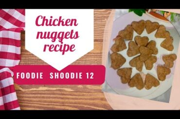 Chicken Nuggets Recipe by Foodie Shoodie 12 ll lunch recipe ll Nuggets Recipe ll Chicken Nuggets