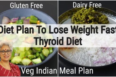 Diet Plan To Lose Weight Fast - Full Day Meal Plan For Weight Loss - Thyroid Diet | Skinny Recipes