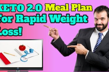 Keto 2.0 Meal Plan for Rapid Weight Loss: Delicious and Nutritious Recipes | FREE Keto Meal Plan