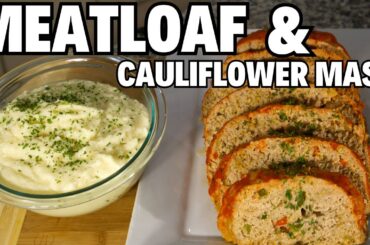 How to make Healthy Meatloaf and Mashed Cauliflower Delicious