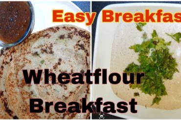 2 Minutes Wheatflour Healthy Breakfast Recipe | Instant Breakfast Recipe