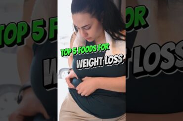top 5 foods for Weight loss #healthyfood #healthylife #health #wellness #lifestyle #shorts #doctor