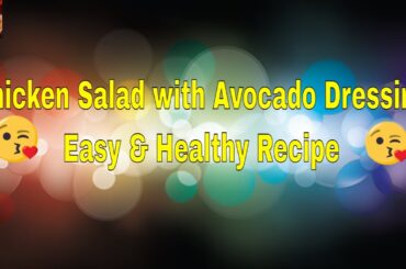 Chicken Salad with Avocado Dressing Easy & Healthy Recipe #shorts #short