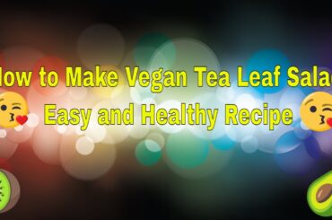 How to Make Vegan Tea Leaf Salad  Easy and Healthy Recipe #shorts #viral #short