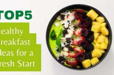 Top 5 Healthy Breakfast Ideas | Healthy Breakfast Ideas