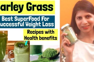 Barley grass for weight loss | Best SuperFood | barley grass powder Recipes | Barley grass Smoothie