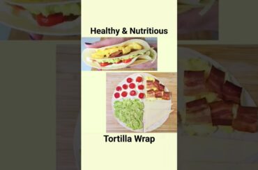 Healthy & Nutritious Breakfast Tortilla Wrap | Quick & Easy Recipe