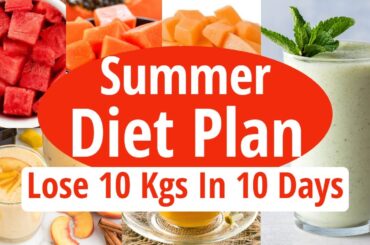 Extreme Summer Weight Loss Diet Plan | How To Lose Weight Fast 10 Kgs In 10 Days| Full Day Diet Plan