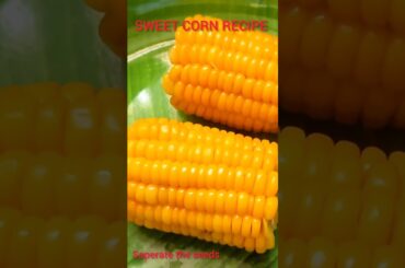 SWEET CORN RECIPE | Street food| roadside food for kids | healthy snack.