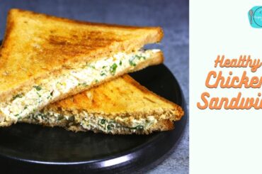 Best Grilled Chicken Sandwich Recipe | Cafe Style Loaded Chicken Sandwich | Healthy Chicken Sandwich