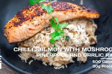 Chilli Salmon With Mushroom, Pineapple and Garlic Rice - Delicious and Low Calorie
