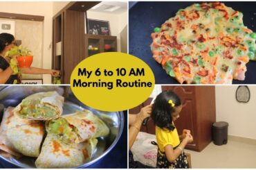 My 6 to 10 AM  Routine |Getting Kids Ready for School  || Chapathi Roll | |Healthy WeightLoss Dosa