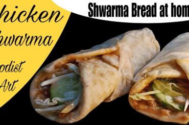Chicken Shwarma/Shwarma Bread recipe at home__Foodist Art