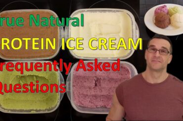 Most DELICIOUS and Healthy Low-Calorie PROTEIN ICE CREAM: FAQs // True Natural PIC