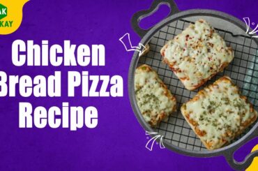 Chicken Bread Pizza Recipe | Easy To Make Pizza Recipe | #paktotkay