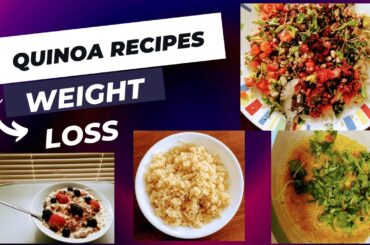 WEIGHT LOSS RECIPES OF QUINOA / HOW TO COOK QUINOA