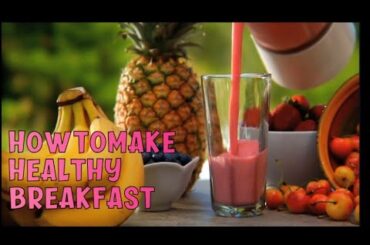 Quick and Easy Healthy Breakfast Ideas