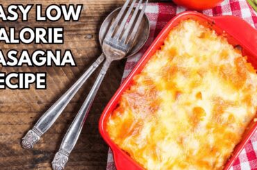Easy Low Calorie Lasagna Recipe for Weight Loss (Keto, Low Carb and Healthy)