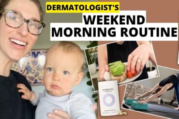 Dermatologist's Weekend Morning Routine: Healthy Breakfast, Hair Supplements, Skincare, & Makeup!