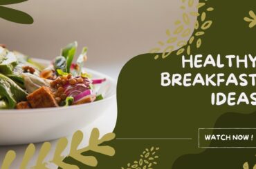 10 Quick and Healthy Breakfast Ideas....