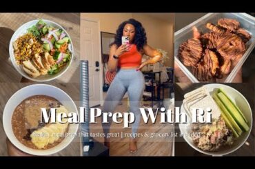 MEAL PREP WITH RI || HEALTHY & DELICIOUS MEALS HELPING ME REACH MY HEALTH/FITNESS GOALS