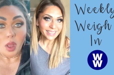 WEEKLY WW WEIGH IN - HOLY WEIGHT LOSS!!!! WEIGHT WATCHERS!