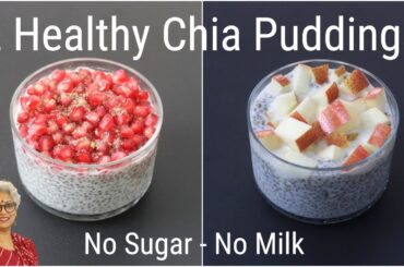 Chia Pudding - 2 Easy & Healthy Chia Pudding Recipes - Chia Seeds For Weight Loss | Skinny Recipes