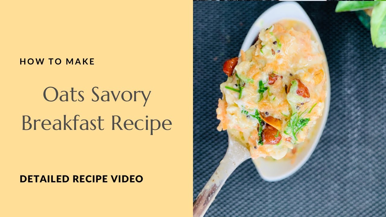 Savory Oats Recipe | Healthy Breakfast Recipe | Oats Recipe Savory Oats Recipe | Healthy Breakfast Recipe | Oats Recipe