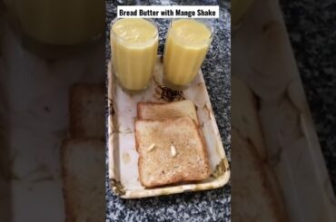 Healthy Breakfast  #shorts #shortsvideo #viral #butter #bread #breakfast #recipe #mango #mangoshake