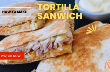 Best tortilla sandwich recipe|| easy and healthy snacks n breakfast option